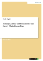 Konzept, Aufbau und Instrumente des Supply Chain Controlling 3640914651 Book Cover