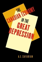 The Canadian Economy in the Great Depression 0773537139 Book Cover
