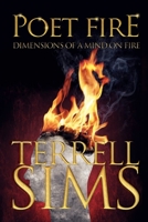 Poet Fire Dimensions of a Mind on Fire 0578260999 Book Cover