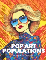 Pop Art Populations: A Colorful Expressions: Discover the Pop Art style in this unique coloring book B0C6BQ3RMS Book Cover