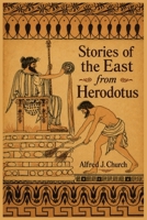 Stories of the East from Herodotus 1505976588 Book Cover