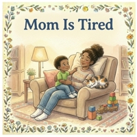 Mom Is Tired B0GTG18XZB Book Cover