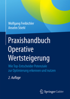 Praxishandbuch Operative Wertsteigerung: Wie Top-Entscheider Potenziale Zur Optimierung Erkennen Und Nutzen 3662560224 Book Cover