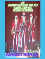 Die Gro�en Abenteuer und das Gro�e Leben des Weihnachtsmanns B08NVVWJ1Z Book Cover