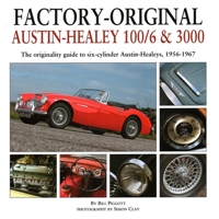 Factory-Original Austin-Healey 100/6 & 3000: The originality guide to six-cylinder Austin-Healeys, 1956-1968 1906133573 Book Cover