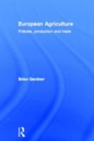 European Agriculture: Policies, Production and Trade 0415085330 Book Cover