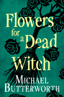 Flowers for a dead witch B0GMV2LJN5 Book Cover