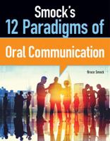 Smock's 12 Paradigms of Oral Communication 1935987879 Book Cover