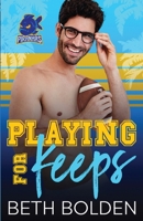 Playing for Keeps 1964691303 Book Cover