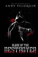 Blade of the Destroyer 1515038955 Book Cover