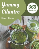 365 Yummy Cilantro Recipes: The Yummy Cilantro Cookbook for All Things Sweet and Wonderful! B08JRGP7KZ Book Cover