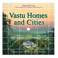 Vastu Homes and Cities: Vedic Architecture in Harmony with Natural Law 150078639X Book Cover