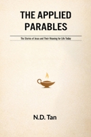 THE APPLIED PARABLES: The Stories of Jesus and Their Meaning for Life Today B0GRTJRQ3R Book Cover