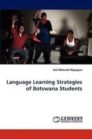 Language Learning Strategies of Botswana Students 3838377494 Book Cover