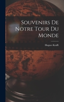 Souvenirs De Notre Tour Du Monde 1018025227 Book Cover