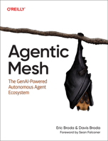 Agentic Mesh: The Genai-Powered Autonomous Agent Ecosystem B0FPQ5BQZ4 Book Cover