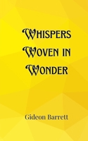 Whispers Woven in Wonder 9916905452 Book Cover