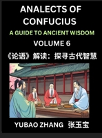 Analects of Confucius (Part 6)- A Guide to Ancient Wisdom, Learn Chinese Language and Culture with Quotes and Sayings from Lunyu, Confucianism Lessons ... Confucius and His Disciples (Chinese Edition) B0DRFV4Q6X Book Cover