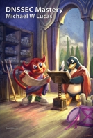 DNSSEC Mastery 1642350591 Book Cover