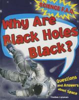Why are Black Holes Black? Questions and Answers About Outer Space 1782123954 Book Cover
