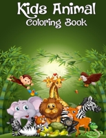 Kids Animal Coloring Book: Animals Fun Activity Coloring Book for Children, Boys, Girls, Kids Ages 2-4, 4-8 - an Activity Animals Coloring Book, Printable Cute Aminals Coloring Book for Kids, Toddlers 1673004784 Book Cover