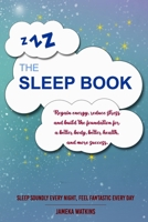 The Sleep Book: Regain energy, reduce stress and build the foundation for a better body, better health, and more success. Sleep Soundl B084DHD4K5 Book Cover