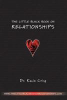 The Little Black Book on Relationships: How to Create a Relationship That's Easy and Fun 1451586086 Book Cover