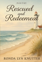 Rescued and Redeemed B0FQZ7ZZ64 Book Cover