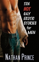 Ten Hot Gay Erotic Stories for Men B0DSJJB1BH Book Cover