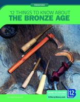 12 Things to Know about the Bronze Age 1632357666 Book Cover