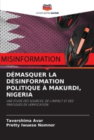 Démasquer La Désinformation Politique À Makurdi, Nigeria (French Edition) 6208333172 Book Cover