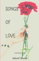 Songs Of Love: A Poetry Collection 167885784X Book Cover