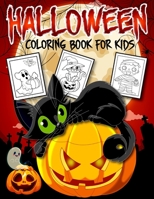 Halloween Coloring Book for Kids: A Scary Fun Coloring Book Including Spooky Characters, Witches, Pumpkins, Ghosts, Skeletons, Scary Houses, Cats, Trick or Treat and Many More! B09DDYJRTX Book Cover