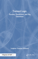 Twisted Logic: Puzzles, Paradoxes, and Big Questions 1032513349 Book Cover