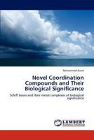 Novel Coordination Compounds and Their Biological Significance 3845441518 Book Cover