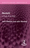 Beckett: A Study of his Plays 1032747676 Book Cover