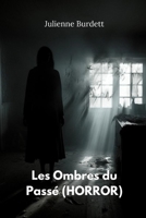 Les Ombres du Passé (HORROR) B0CQPJMDQM Book Cover