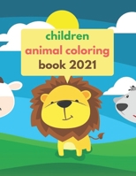 children animal coloring book 2021: animal coloring book for kids 2021 ages 2-4-6-8 pages, 44 size 8.5 x 11 B08VCH8YCY Book Cover