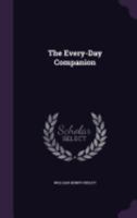 The Every-Day Companion 114610927X Book Cover