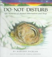 Do Not Disturb: The Mysteries of Animal Hibernation and Sleep 0316273791 Book Cover