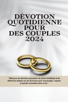 DÉVOTION QUOTIDIENNE POUR DES COUPLES 2024: "366 jours de dévotion puissante, de prière fortifiante et de réflexions basées sur les Écritures pour ... Réflexions fidèles 2024) (French Edition) B0CN4VT432 Book Cover