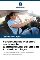Vergleichende Messung der visuellen Wahrnehmung bei einigen Autofahrern in Jos 6205680157 Book Cover