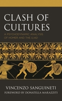Clash of Cultures: A Psychodynamic Analysis of Homer and the Iliad 1793644071 Book Cover