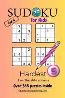 Sudoku 4x4 for Kids 7+ Hardest: For the elite solvers 192350598X Book Cover