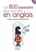 Les Petits Livres: Les 800 Expressions Pour Tout Dire En Anglais 2754024751 Book Cover