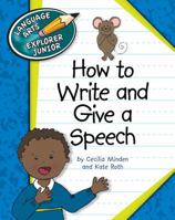 How to Write and Give a Speech 1610802802 Book Cover