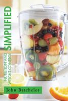 Nutrition and Weight Control Simplified 149905629X Book Cover