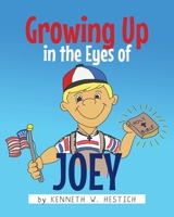 Growing Up in the Eyes of Joey 1648018211 Book Cover