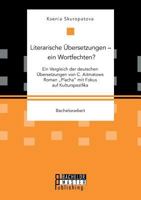 Literarische Übersetzungen - ein Wortfechten? Ein Vergleich der deutschen Übersetzungen von C. Aitmatows Roman Placha mit Fokus auf Kulturspezifika 3959930682 Book Cover