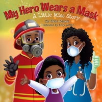 My Hero Wears a Mask: A Little Miss Story 1953751148 Book Cover